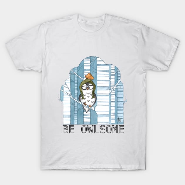 Be Owlsome T-Shirt by LadyKikki